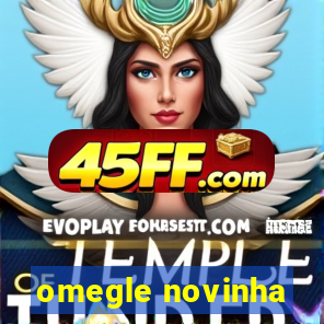 omegle novinha